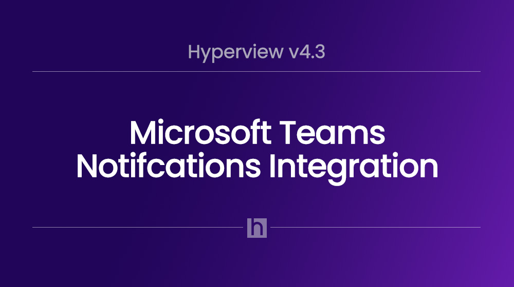 Microsoft Teams Notifications Integration - Hyperview